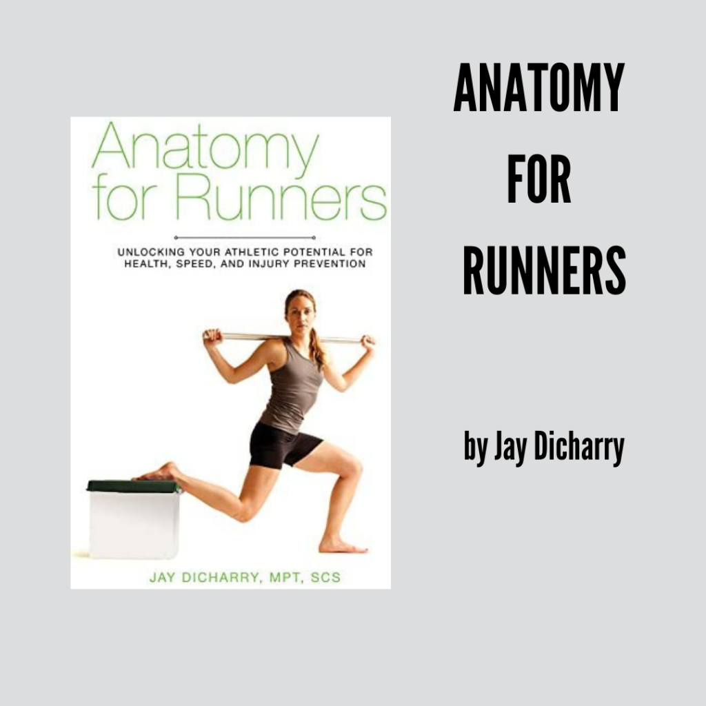 anatomy for runners by jay dicharry